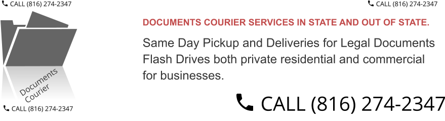 DOCUMENTS COURIER SERVICES IN STATE AND OUT OF STATE. Same Day Pickup and Deliveries for Legal Documents  Flash Drives both private residential and commercial  for businesses.
